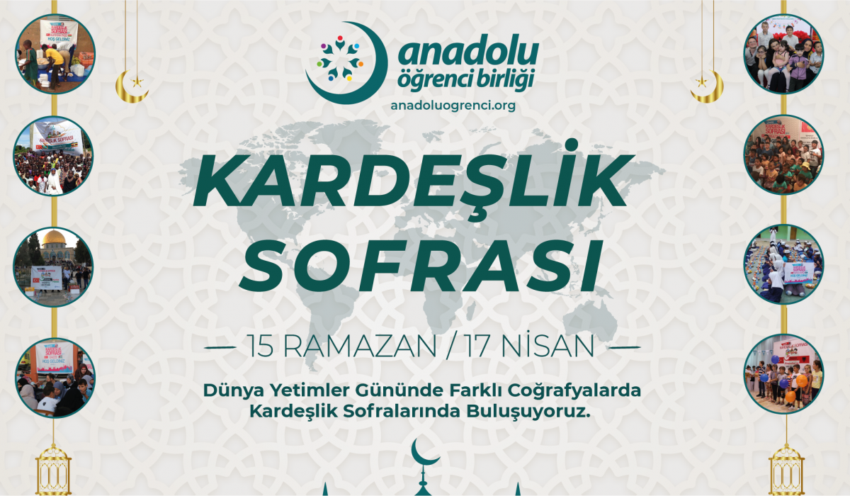 Anadolu Öğrenci Birliği, “15 Ramazan Dünya Yetimler Günü’nde birçok ülkede kardeşlik sofrası kuracak.