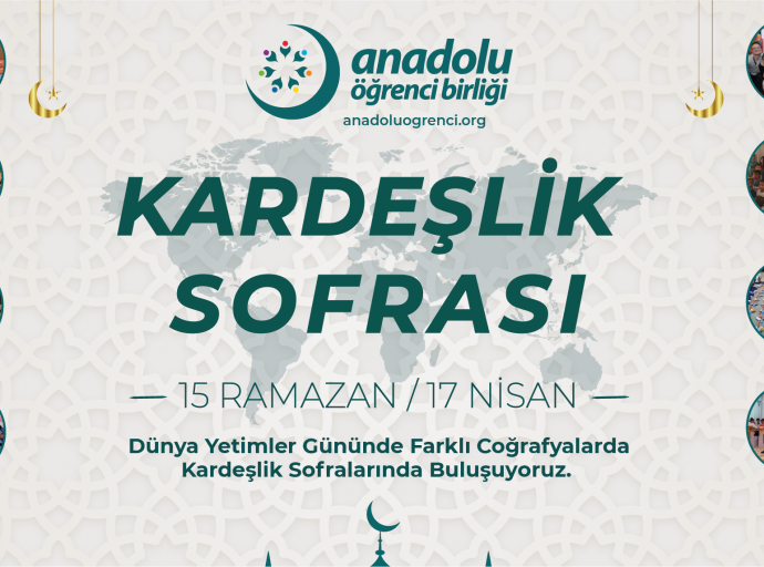 Anadolu Öğrenci Birliği, “15 Ramazan Dünya Yetimler Günü’nde birçok ülkede kardeşlik sofrası kuracak.