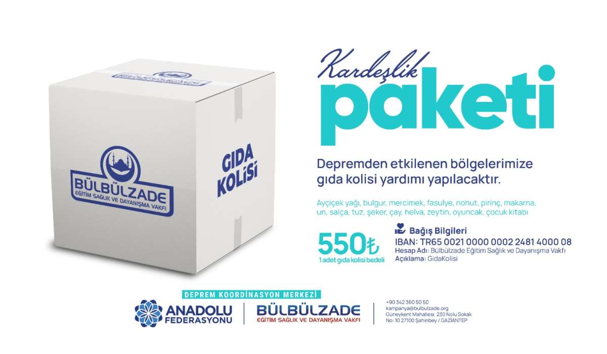 Bülbülzade Vakfı “Kardeşlik Paketi” Kampanyası ile Yardımlarınızı Depremzedelere Ulaştırıyor