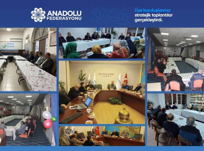 Anadolu Federasyonu Üye Kuruluşları, 2024 Yılı için Stratejik Toplantılar Gerçekleştirdi